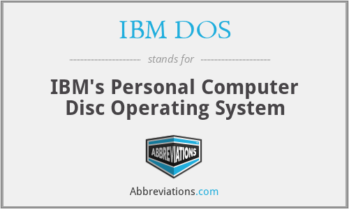 IBM DOS - IBM's Personal Computer Disc Operating System